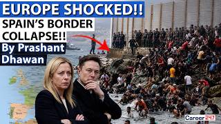 EUROPE IN SHOCK | Massive Border Crisis Hits Spain | By Prashant Dhawan