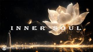 Inner Soul - Shed Negativity, Empower Spirit & Find Harmony Within | Spiritual Healing Journeys