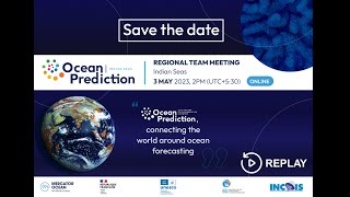 REPLAY: OceanPrediction DCC Regional Team Meeting - Indian Seas - 03 May 2023