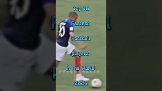 Top 10 fastest football players in the world