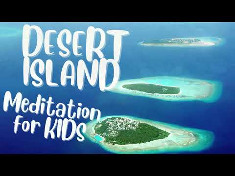 Short Meditation for Kids - Imagine you are on a Desert Island!