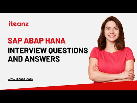 SAP ABAP HANA Interview Questions and Answers | Top 25 SAP ABAP HANA Interview Questions | Iteanz