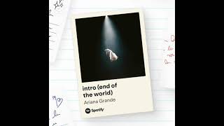 intro (end of the world) by ariana grande epic version #arianagrande