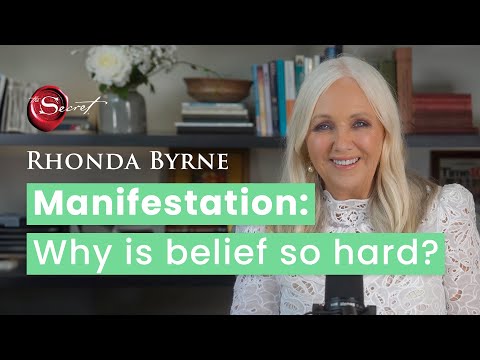 Manifesting: Why it's so hard to believe | Rhonda Byrne