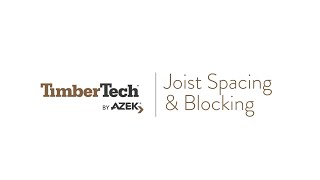 TimberTech Decking | Joist Spacing and Blocking Overview