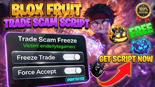 🔥 [UPDATED] Blox Fruits Trade Scam Script 😈 Freeze Trade + Force Accept | 100% Working No Key Delta!