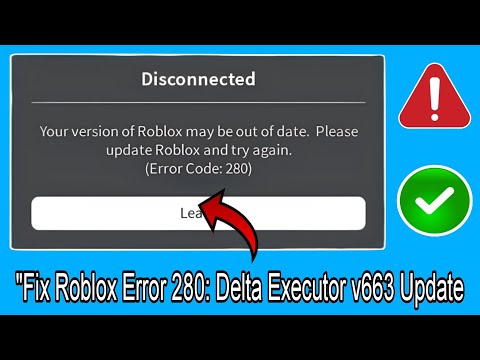 "How to Fix Roblox Error 280 | Delta Executor v663 Update Solution"