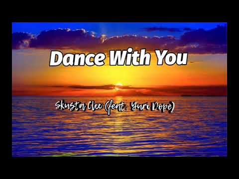 Dance with you lyrics - Skusta Clee( feat. Yuri Dope