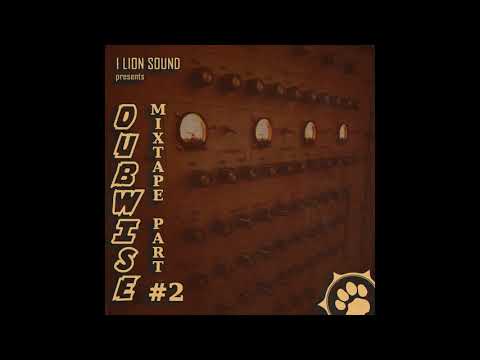 DUBWISE Mixtape #2 - by I Lion Sound