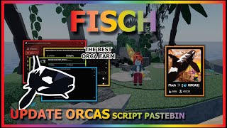 FISCH Script Pastebin 2025 UPDATE ORCAS AUTO FARM ORCAS EASY, SPAWN ORCA, INSTANT FISHING *BEST*🐋