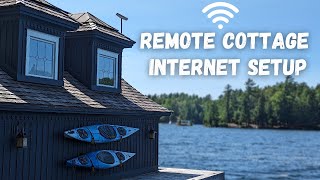 From Off-Grid to Online: Internet Solutions for Your Remote Cottage