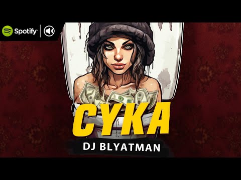 DJ BLYATMAN - CYKA