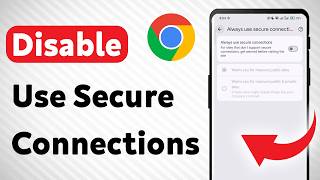 How to Disable Use Secure Connections on Google Chrome (Updated)
