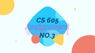 CS 605 Assignment No.3 Solution 2021 |CS 605|#vu Leo