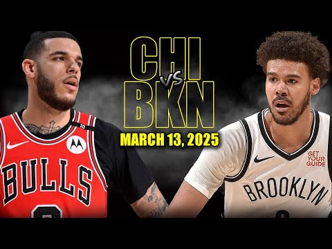 Brooklyn Nets vs Chicago Bulls Full Game Highlights - March 13, 2025 | NBA Regular Season