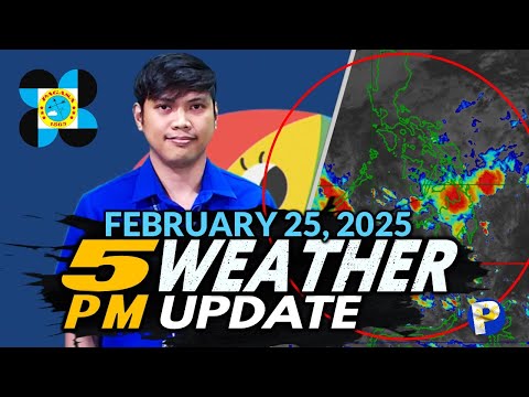 February 25, 2025 (Tuesday 5PM) Latest PAGASA Weather Update