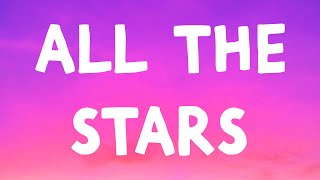 Kendrick Lamar, SZA - All The Stars (Lyrics)