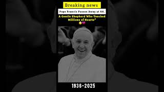 pop francis,1936-2025 #popfrancaise #shorts #viralvideo #history