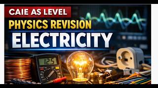 CAIE AS Level Physics Electricity in just 8 minutes!