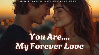 💕 You Are My Forever Love (Lyrics) – Most Emotional Romantic Love Song 2025  Ballad for Lovers