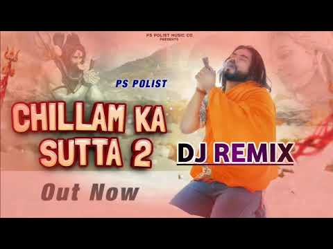 Chilam Ka Sutta 2 Remix Song Ps Polist New Bhole Baba Song 2022