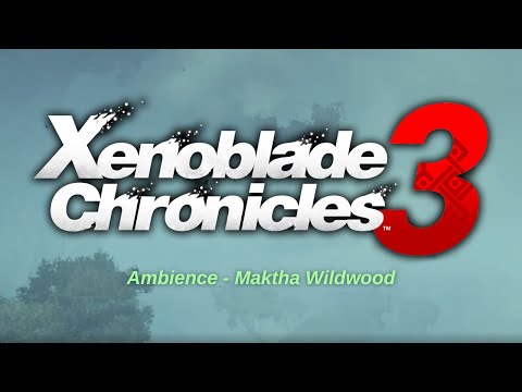 Maktha Wildwood | Sounds of Aionios - Xenoblade 3 Ambience | Tower Camp