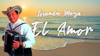 El Amor - Lisandro Meza | Vallenato | Música Tropical | Cumbia Colombiana | Video Letra