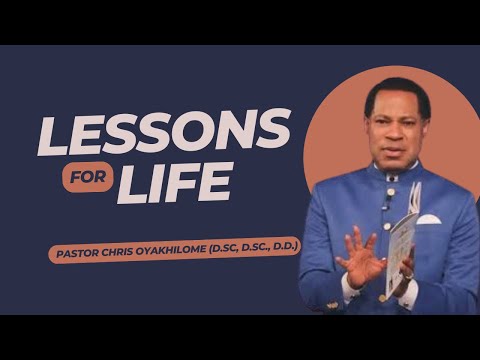 Life-Changing LESSONS For LIFE | Pastor Chris Oyakhilome