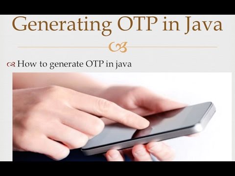 How to generate OTP (One time password) in java