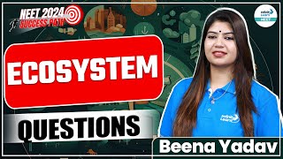 Ecosystem | Most Important Questions | Botany | NEET 2024 | Beena Yadav | Infinity Learn NEET