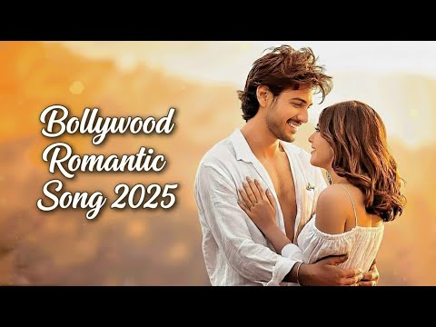 Bollywood Romantic Songs 2025-Hindi Love Songs - 💕