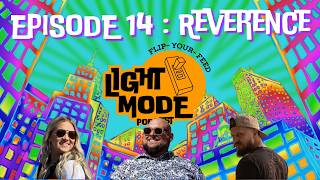 LightMode Podcast | Episode 17: REVERENCE