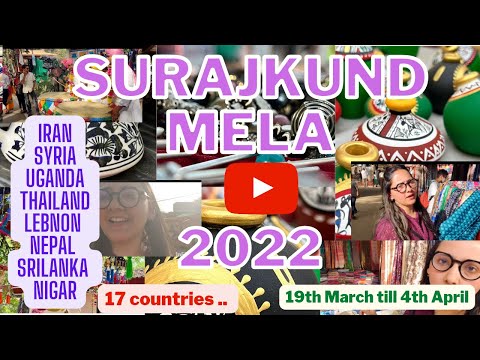 Surajkund Mela 2022:Full information;International crafts Mela:from19th March till4thApril Faridabad