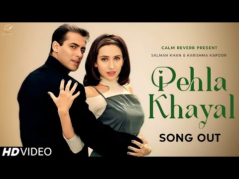 Pehla Khayal - Salman Khan And Karishma Kapoor Songs | Bollywood Romantic Song