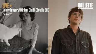 Henry Fraser // Miriam Elhajli (DOUBLE BILL) // Live at Roulette