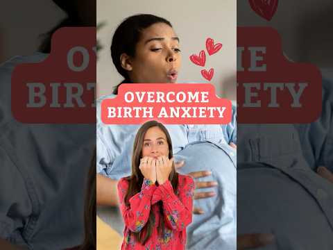 Anxious About Birth? Here’s How to Feel More Confident!