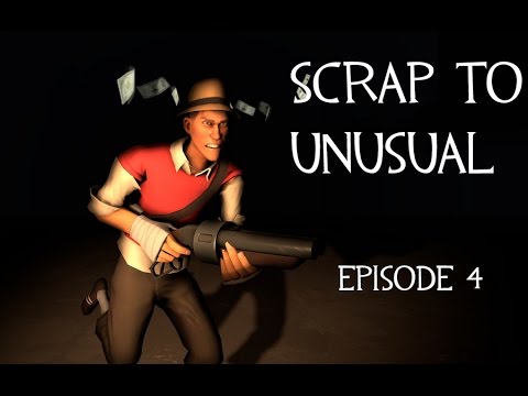 TF2 Scrap to Unusual - Episode 4: BUDS