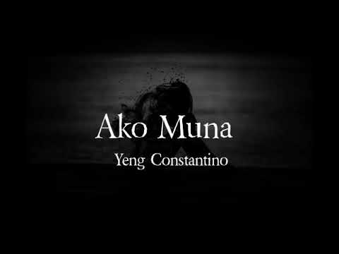 Ako muna lyrics by yeng constantino
