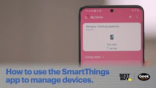 How to use the SmartThings app to manage devices - Tech Tips from Best Buy