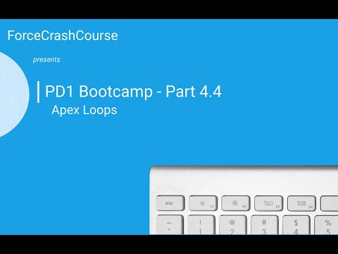 Salesforce Platform Developer Certification Bootcamp - Part 4.4 Apex Loops