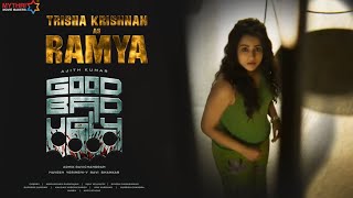 GoodBadUgly - Trisha As Ramya | Ajith Kumar  | Adhik Ravichandran | GV Prakash