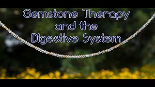 Gemstone Therapy for the Digestive System