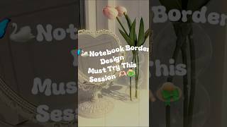 Aesthetic Notebook Border Design 👒🦋🦢🌷 #aesthetic #ideas #shortsfeed #shorts #viral #trending