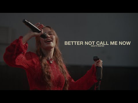 Violette Wautier - BETTER NOT CALL ME NOW | CALL ME DRAMATIC Live session