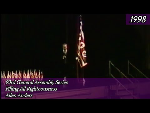 Filling All Righteousness by Allen Anders 93rd General Assembly 1998