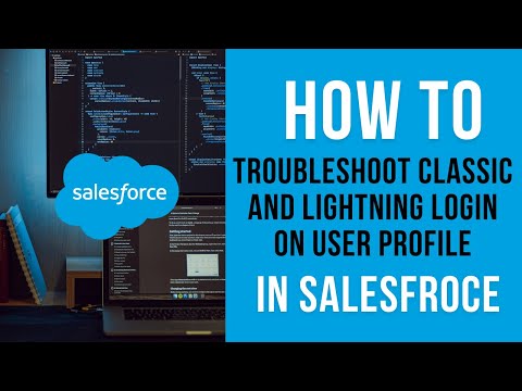How to troubleshoot Lightning and Classic logins on User Profile | Salesforce Admin Tutorial