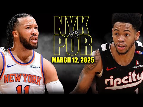 New York Knicks vs Portland Trail Blazers Full Game Highlights - March 12, 2025 | NBA Regular Season