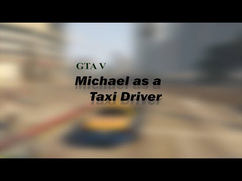 As a Taxi Driver | GTA 5 | What forced the Michael to drive the Taxi for a earning?