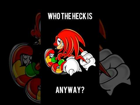 Who the Heck is Knuckles the Echidna, Anyway?
