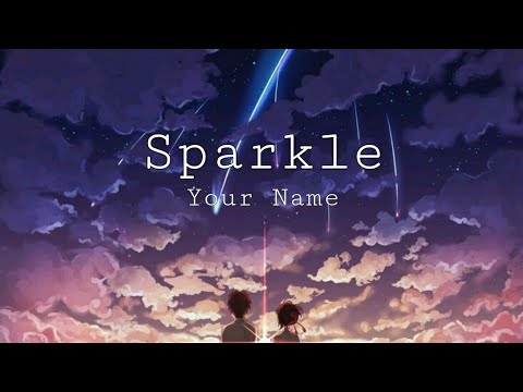 Sparkle - Your Name Lyrics [Japanese & English]